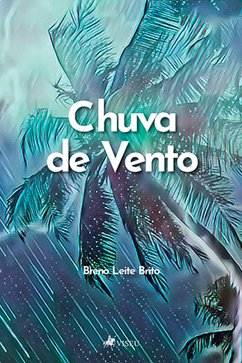 Chuva de Vento (eBook, ePUB) - Brito, Breno Leite