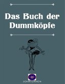 Das Buch der Dummköpfe (eBook, ePUB) Das Buch der Dummköpfe (eBook, ePUB)