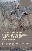 The Babylonian Story of the Deluge and the Epic of Gilgamish (eBook, ePUB) The Babylonian Story of the Deluge and the Epic of Gilgamish (eBook, ePUB)