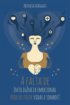 Cover A falta de inteligência emocional pode destruir vidas e sonhos? (eBook, ePUB)