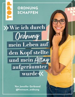 Ordnung schaffen. Wie ich durch Ordnung mein Leben auf den Kopf stellte und mein Alltag aufgeräumter wurde (eBook, PDF) - Gerbrand, Jennifer