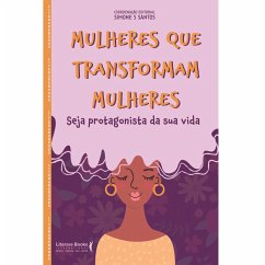Mulheres que transformam mulheres (eBook, ePUB) - Santos, Simone S.