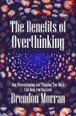 The Benefits of Overthinking (eBook, ePUB)