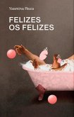 Felizes os felizes (eBook, ePUB)