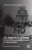 El subsuelo global o cómo hemos sobrevivido a la globalización (eBook, ePUB)