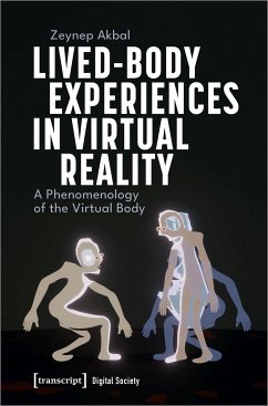 Lived-Body Experiences in Virtual Reality - Akbal, Zeynep