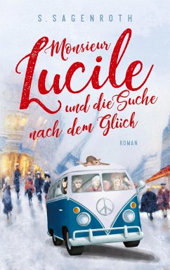 Monsieur Lucile und die Suche nach dem Glück - Sagenroth, S.