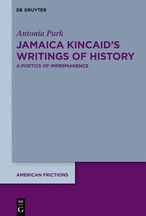 Jamaica Kincaid's Writings of History Jamaica Kincaid's Writings of History