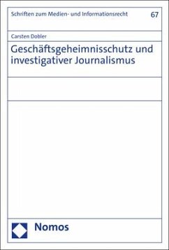 Geschäftsgeheimnisschutz und investigativer Journalismus - Dobler, Carsten