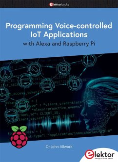 Programming Voice-controlled IoT Applications with Alexa and Raspberry Pi - Allwork, John