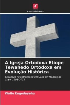 A Igreja Ortodoxa Etíope Tewahedo Ortodoxa em Evolução Histórica - Engedayehu, Walle