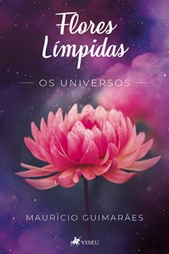 Flores Límpidas (eBook, ePUB) - Guimara~es, Mauri´cio