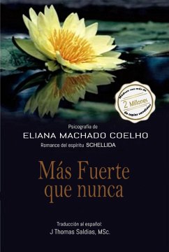 Más Fuerte que Nunca (Eliana Machado Coelho & Schellida) (eBook, ePUB) - Coelho, Eliana Machado; MSc., J. Thomas Saldias; Schellida, Por El Espíritu