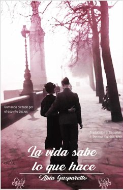 Cover La Vida sabe lo que hace (Zibia Gasparetto & Lucius) (eBook, ePUB)