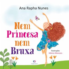 Nem princesa nem bruxa (eBook, ePUB) - Nunes, Ana Rapha