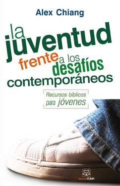 La juventud frente a los desafíos contemporáneos (eBook, ePUB) - Chiang, Alex