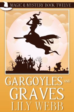 Gargoyles and Graves (Magic & Mystery, #12) (eBook, ePUB) - Webb, Lily