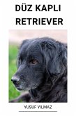 Düz Kapli Retriever (eBook, ePUB) Düz Kapli Retriever (eBook, ePUB)