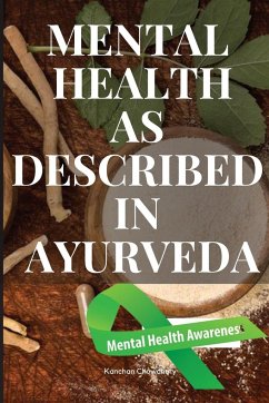 Mental Health as described in Ayurveda - Chowdhury, Kanchan