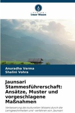 Jaunsari Stammesführerschaft: Ansätze, Muster und vorgeschlagene Maßnahmen - Verma, Anuradha;Vohra, Shalini