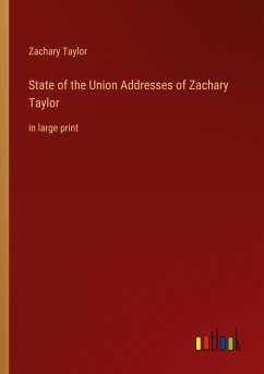 State of the Union Addresses of Zachary Taylor - Taylor, Zachary