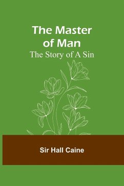 The Master of Man - Hall Caine