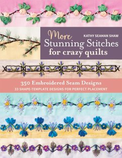 More Stunning Stitches for Crazy Quilts (eBook, ePUB) - Shaw, Kathy Seaman