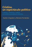 CRISTINA, UN ESPECTÁCULO POLÍTICO (eBook, PDF)