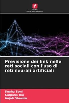 Previsione dei link nelle reti sociali con l'uso di reti neurali artificiali - Soni, Sneha;Rai, Kalpana;Sharma, Anjali