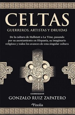 Celtas. Guerreros, artistas y druidas