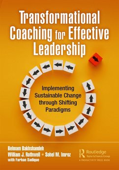 Transformational Coaching for Effective Leadership (eBook, ePUB) - Bakhshandeh, Behnam; Rothwell, William J.; Imroz, Sohel M.