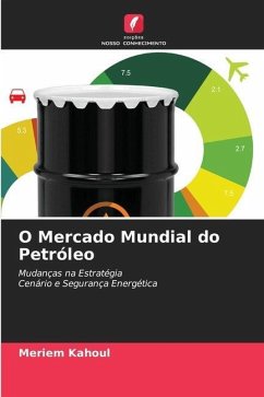 O Mercado Mundial do Petróleo - Kahoul, Meriem