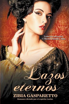 Lazos Eternos - Gasparetto, Zibia; Lucius, Por El Espíritu; Saldias, J. Thomas MSc.
