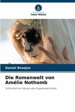 Die Romanwelt von Amélie Nothomb - Braojos, Daniel