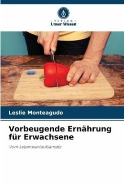 Vorbeugende Ernährung für Erwachsene - Monteagudo, Leslie