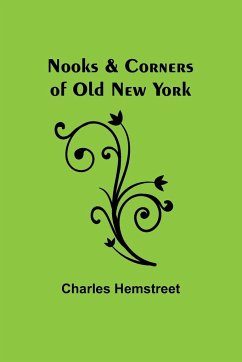 Nooks & Corners of Old New York - Hemstreet, Charles