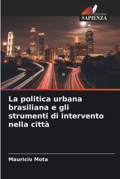 La politica urbana brasiliana e gli strumenti di intervento nella città - Mota, Mauricio