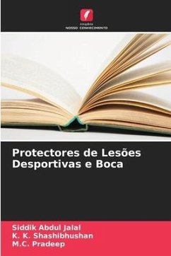 Protectores de Lesões Desportivas e Boca - Abdul Jalal, Siddik;Shashibhushan, K. K.;Pradeep, M.C.