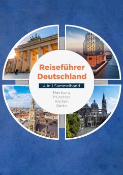 Reiseführer Deutschland - 4 in 1 Sammelband: Hamburg   München   Aachen   Berlin - Spier, Valentin