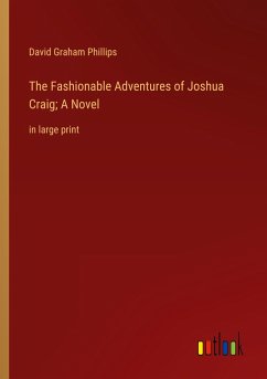 The Fashionable Adventures of Joshua Craig; A Novel