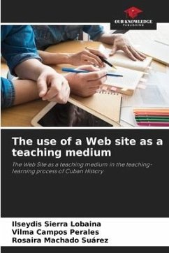 The use of a Web site as a teaching medium - Sierra Lobaina, Ilseydis;Campos Perales, Vilma;Machado Suárez, Rosaira