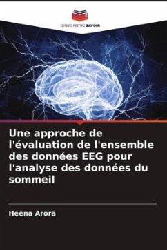 Une approche de l'évaluation de l'ensemble des données EEG pour l'analyse des données du sommeil - Arora, Heena