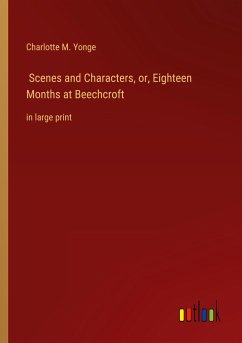 Scenes and Characters, or, Eighteen Months at Beechcroft
