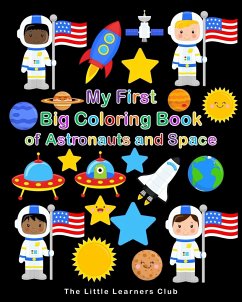 My First Big Coloring Book of Astronauts and Space - Club, The Little Learners