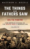 On To Tokyo (The Things Our Fathers Saw, #8) (eBook, ePUB)