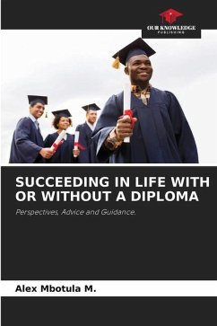 SUCCEEDING IN LIFE WITH OR WITHOUT A DIPLOMA - Mbotula M., Alex