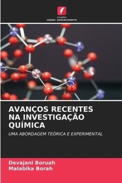 AVANÇOS RECENTES NA INVESTIGAÇÃO QUÍMICA - Boruah, Devajani;Borah, Malabika