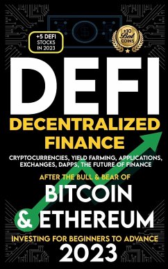 Decentralized Finance 2023 (DeFi) Investing For Beginners to Advance, Cryptocurrencies, Yield Farming, Applications, Exchanges, Dapps, After The Bull & Bear of Bitcoin & Ethereum The Future of Finance - Crypto Art, Nft Trending