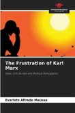 The Frustration of Karl Marx