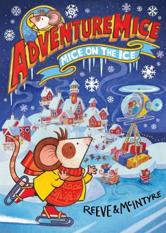 Adventuremice: Mice on the Ice - Reeve, Philip; McIntyre, Sarah